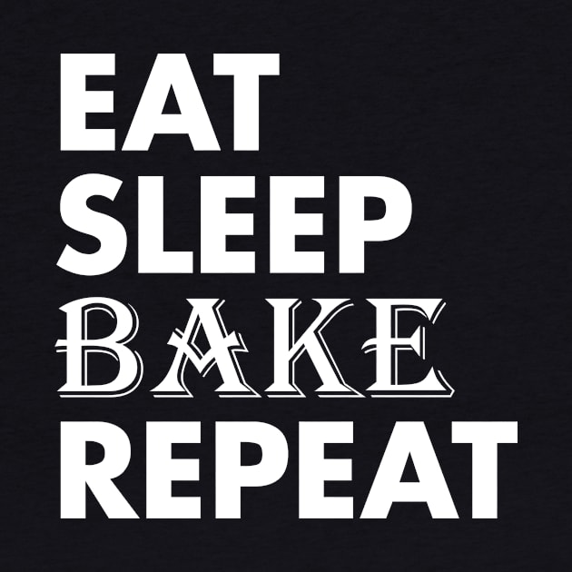 Eat Sleep Bake Repeat by teegear